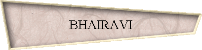 BHAIRAVI