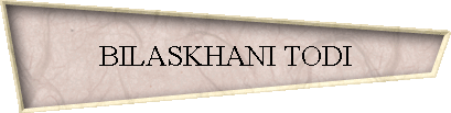 BILASKHANI TODI