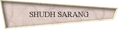 SHUDH SARANG